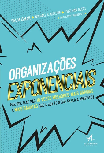 organizacoes exponenciais - altabooks, de Vários. Editora STARLIN ALTA CONSULTORIA E EDITORA LTDA, capa mole, edição 1 em português