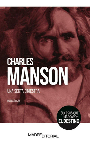 Charles Manson. Una Secta Siniestra