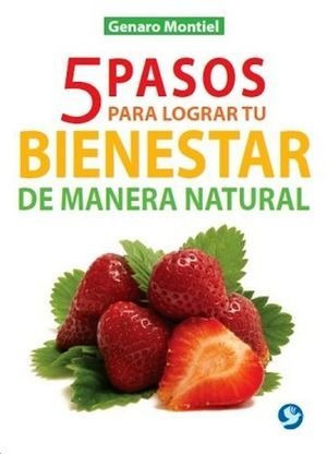 5 Pasos Para Lograr Tu Bienestar De Manera Natural