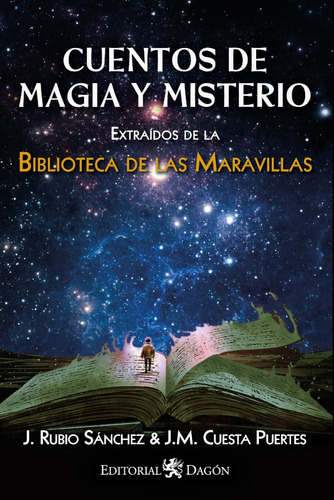 Cuentos De Magia Y Misterio, De José Miguelcuesta Puertas Y José Rubio Sánchez. Editorial Dagón, Tapa Blanda En Español, 2021