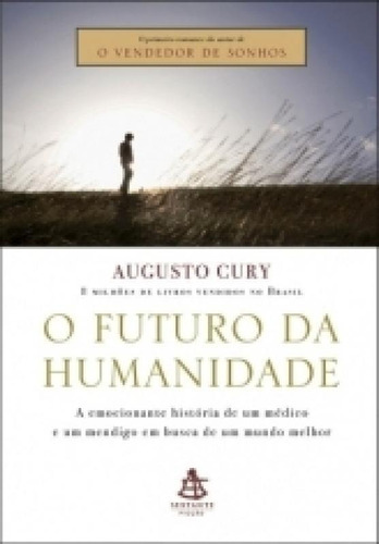 Futuro Da Humanidade, O - Arqueiro: A Saga De Marco Polo, De Augusto Cury. Editora Editora Arqueiro Ltda, Capa Mole, Edição 1 Em Português