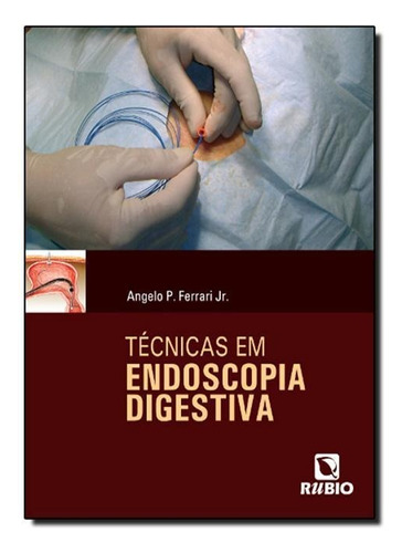 Técnicas Em Endoscopia Digestiva