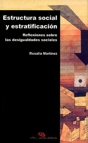 Estructura Social Y Estratificación. Rosalía Martínez