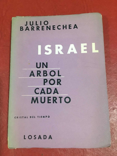 Israel. Un Árbol Por Cada Muerto. Julio Barrenechea