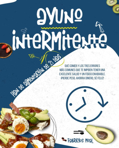 Libro: Ayuno Intermitente: Plan Alimentación 21 Días,