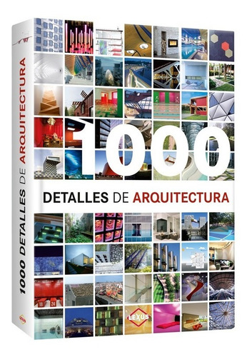 1000 Detalles De Arquitectura - Pasta Dura - Lexus