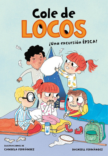 Una Excursiãâ³n Ãâ©pica (cole De Locos 2), De Fernández Pena, Dashiell. Editorial B De Blok (ediciones B), Tapa Blanda En Español