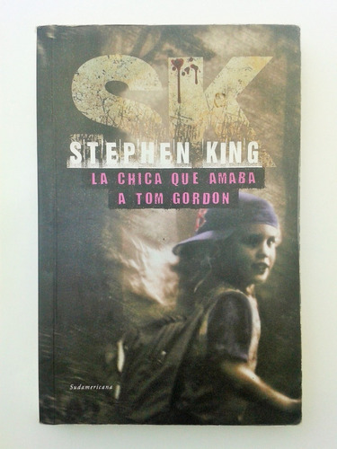 Stephen King La Chica Que Amaba A Tom Gordon Sudamericana