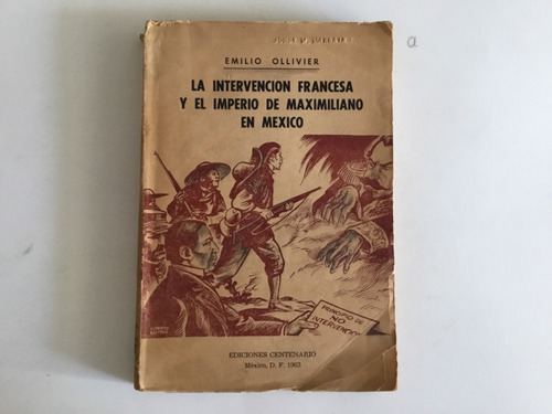 La Intervención Francesa Y El Imperio Maximiliano En México (Reacondicionado)