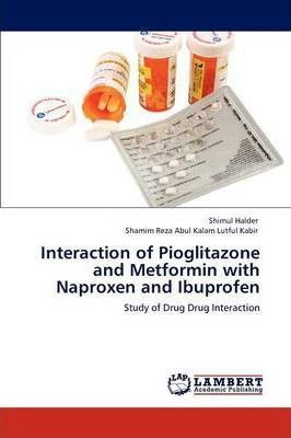 Interaction Of Pioglitazone And Metformin With Naproxen A...
