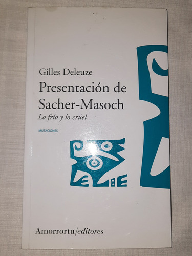 Presentación De Sacher-masoch.lo Frío Lo Cruel.gilles Deleuz