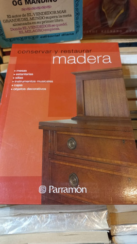 Conservar Y Restaurar Madera Ed Parramón 