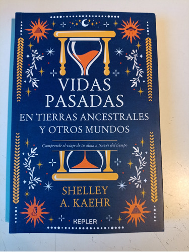 Vidas Pasadas En Tierras Ancestrales Shelley Kaehr
