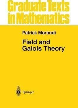 Field And Galois Theory - Patrick J. Morandi&,,