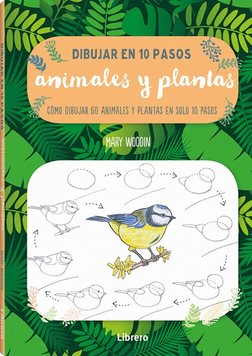 Dibujar En 10 Pasos : Animales Y Plantas