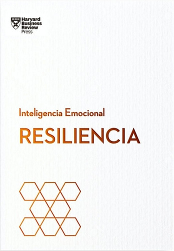 Libro Resiliencia. Serie Inteligencia Emocional Hbr