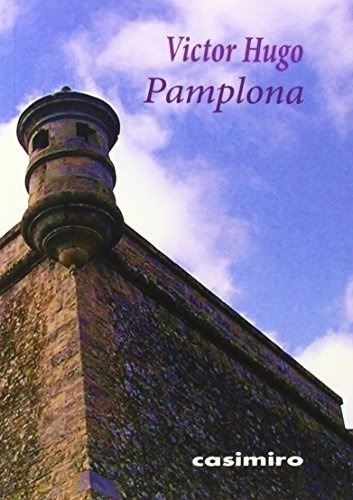 Pamplona - Victor Hugo, De Victor Hugo. Editorial Casimiro En Español