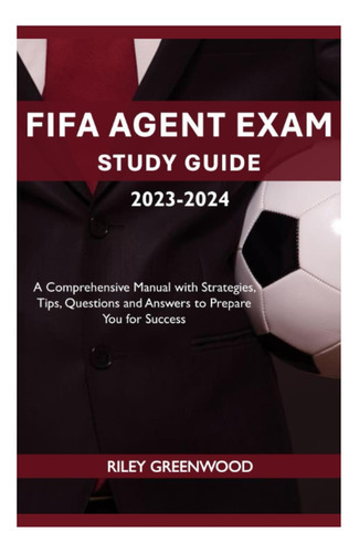 Livro: Fifa Agent Exam Study Guide : A Comprehensive Manual With Strategies, Tips, Questions And Answers To Prepare You For Success