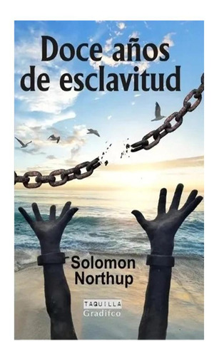 Doce Años De Esclavitud - Solomon Northup Solomon Northup G