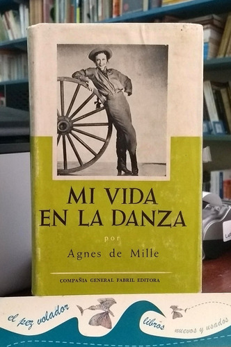 Mi Vida En La Danza Agnes De Mille