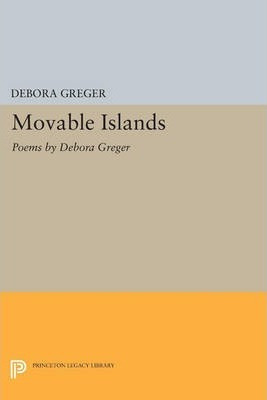 Libro Movable Islands : Poems By Debora Greger - Debora G...