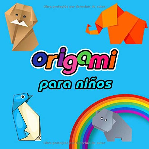 Origami Para Niños: Conviertete En Un Pequeño Gran Maestro D