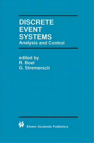 Discrete Event Systems : Analysis And Control, De R. Boel., Vol. 1. Editorial Springer, Tapa Dura En Inglés