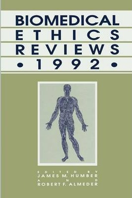 Libro Biomedical Ethics Reviews * 1992 - James M. Humber