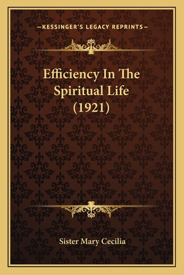 Libro Efficiency In The Spiritual Life (1921) - Cecilia, ...