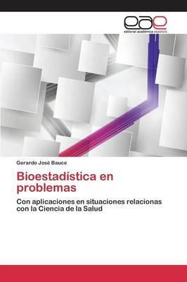 Libro Bioestadistica En Problemas - Bauce Gerardo Jose