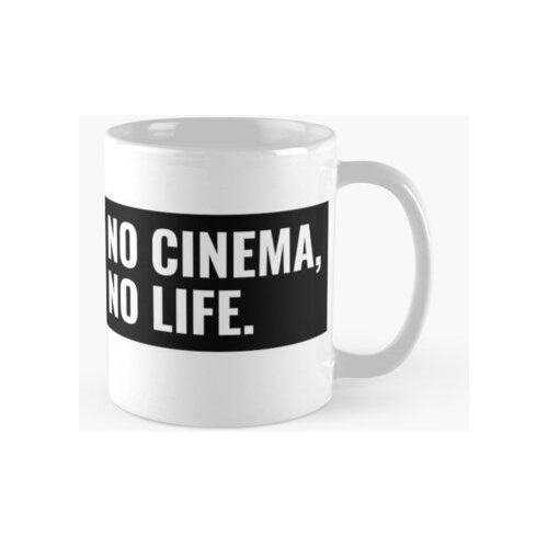 Taza Sin Cine, Sin Vida. Calidad Premium