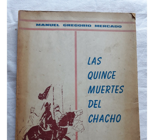 Las Quince Muertes Del Chacho - Manuel Gregorio Mercado 1974