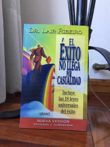 El Exito No Llega Por Casualidad Dr. Lair Ribeiro Ed. Urano
