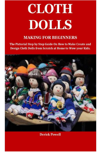 Libro: Cloth Dolls Making For Beginners: The Pictorial Step 