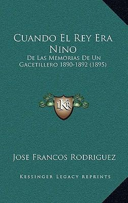 Libro Cuando El Rey Era Nino - Jose Francos Rodriguez