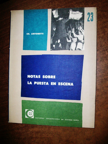 Notas Sobre La Puesta En Escena - Ch. Antonetti - Eudeba