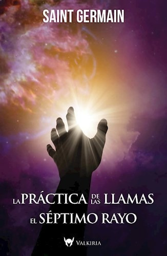 Libro La Practica De Las Llamas - El Septimo Rayo De Saint G