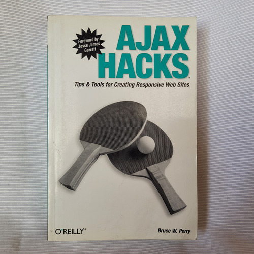 Ajax Hacks Tips & Tools For Web Site Bruce Perry O Reilly 