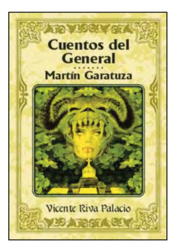 Cuentos Del General / Martín Garatuza. V. Riva Palacio