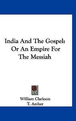 Libro India And The Gospel : Or An Empire For The Messiah...