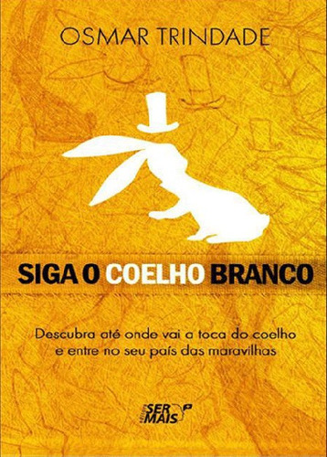 Siga o coelho branco, de Trindade, Osmar. Editora Literare Books International Ltda, capa mole em português, 2012
