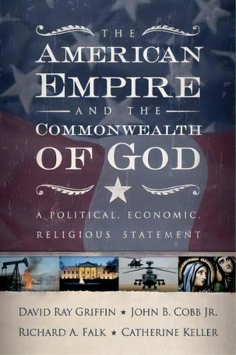 The American Empire And The Commonwealth Of God, De David Ray Griffin. Editorial Westminster John Knox Press U S, Tapa Blanda En Inglés