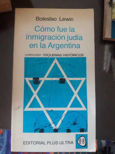 Como Fue La Inmigración Judía En La Argentina Boleslao Lewin