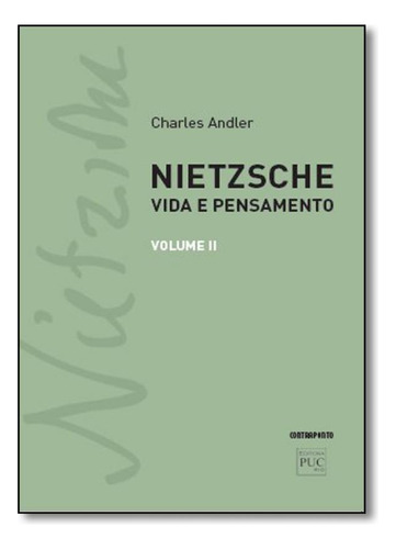 Nietzsche: Vida e Pensamento - Vol.2, de Charles andler. Editora Contraponto, capa mole em português
