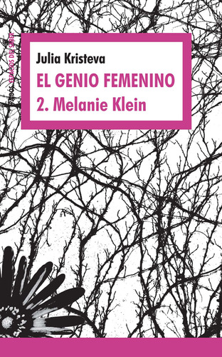 El genio femenino 2. Melanie klein, de Kristeva, Julia. Serie Espacios del Saber Editorial Paidos México, tapa blanda en español, 2013