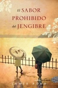 El Sabor Prohibido Del Jengibre - Jamie Ford