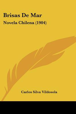 Libro Brisas De Mar: Novela Chilena (1904) - Vildosola, C...