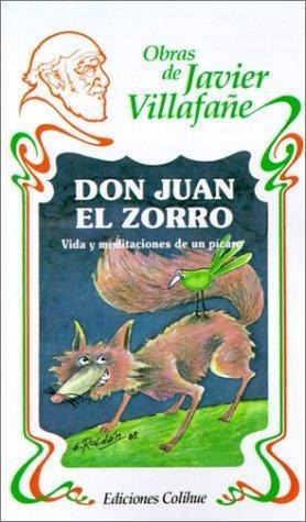 Don Juan El Zorro. Vida Y Meditaciones De Un Picaro