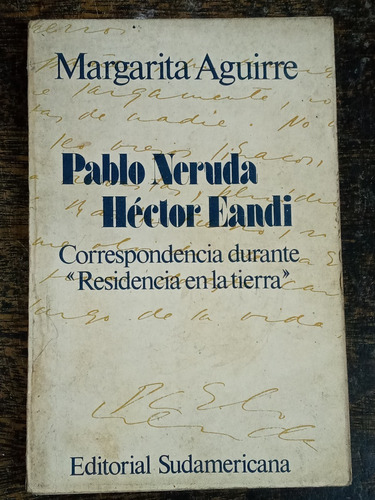 Pablo Neruda / Hector Eandi * Correspondencia * Sudamericana