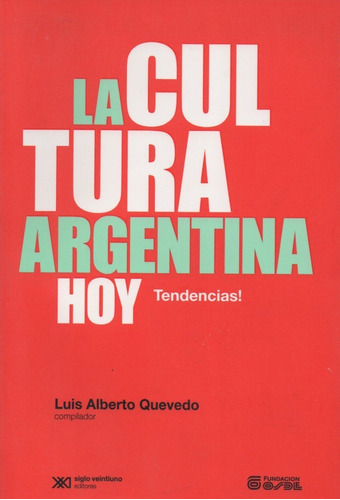 Luis Alberto Quevedo  La Cultura Argentina Hoy 